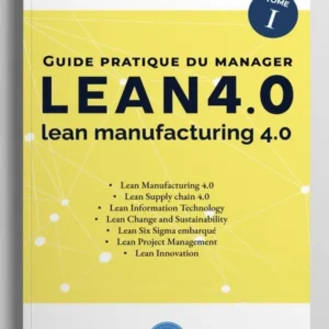 Paper Book : Guide Pratique du Manager Lean 4.0 : Lean Manufacturing Tome 1