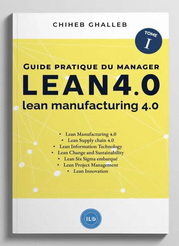 Guide Pratique Du Manager Lean 4.0 : Lean Manufacturing 4.0 Tome I